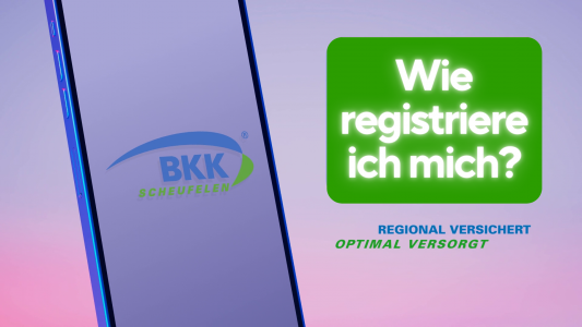 Smartphone mit BKK Scheufelen Logo und Hinweis neben dran wie man sich registrieren kann in Grün weiß